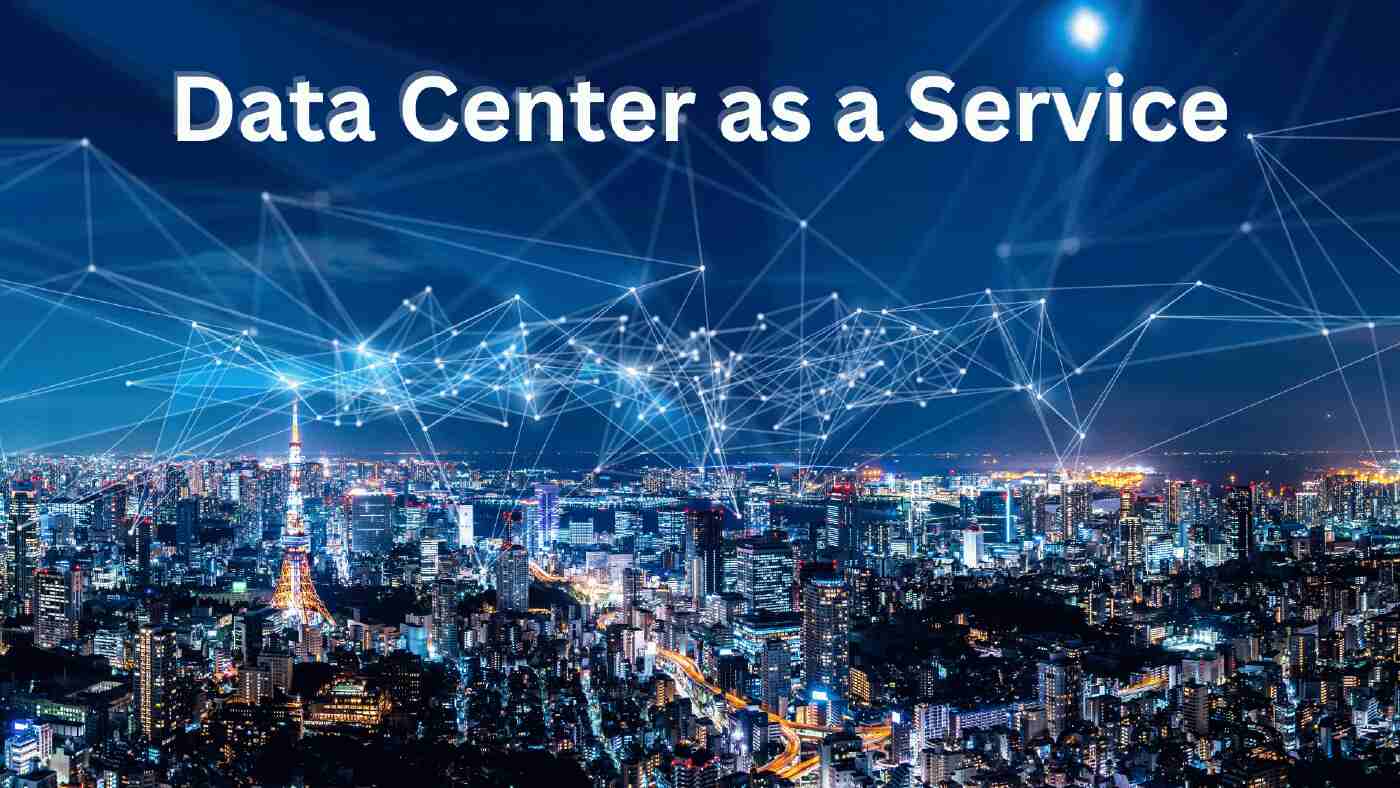 What is Data Center as a Service?