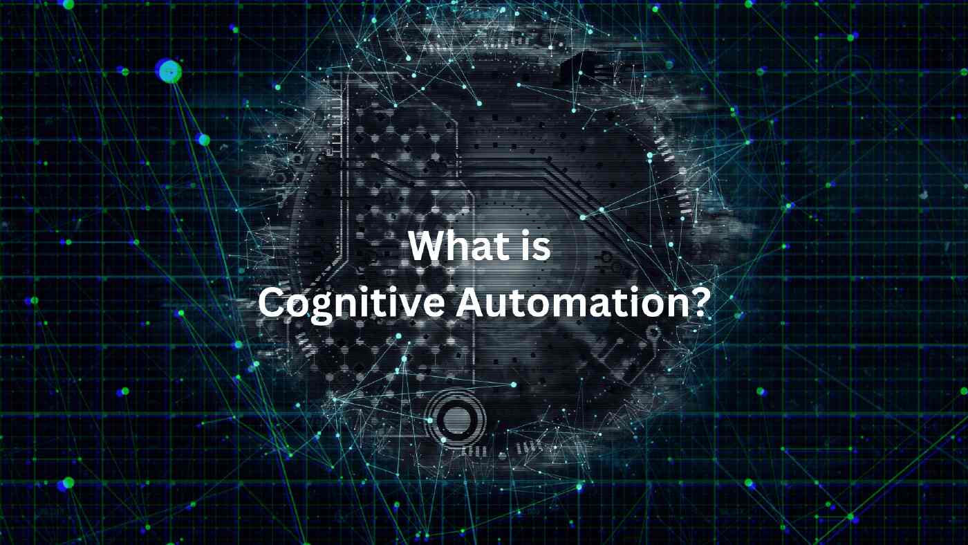 Cognitive Automation