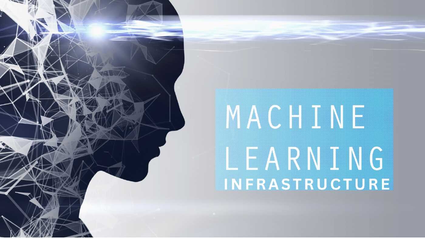 How machine learning Infrastructure works?