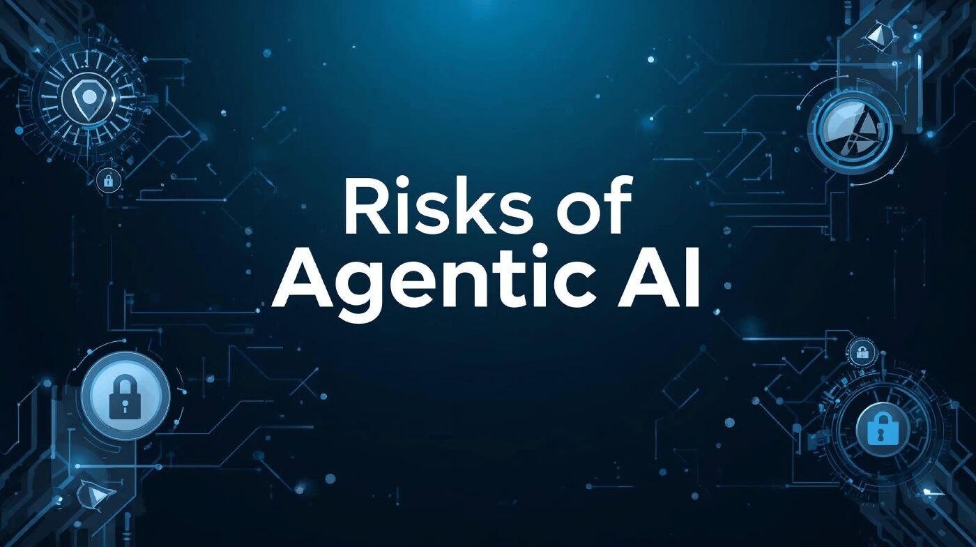 Risks of using Agentic AI
